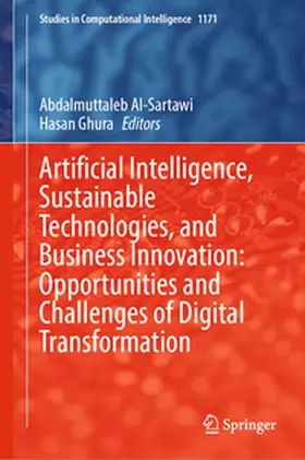 Ghura / Al-Sartawi |  Artificial Intelligence, Sustainable Technologies, and Business Innovation: Opportunities and Challenges of Digital Transformation | Buch |  Sack Fachmedien