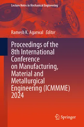 Agarwal |  Proceedings of the 8th International Conference on Manufacturing, Material and Metallurgical Engineering (ICMMME) 2024 | Buch |  Sack Fachmedien