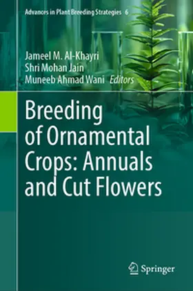 Al-Khayri / Jain / Wani |  Breeding of Ornamental Crops: Annuals and Cut Flowers | eBook | Sack Fachmedien