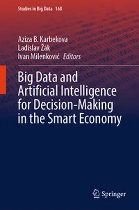Karbekova / Žák / Zák |  Big Data and Artificial Intelligence for Decision-Making in the Smart Economy | eBook | Sack Fachmedien