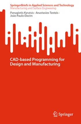 Kyratsis / Tzotzis / Davim |  CAD-based Programming for Design and Manufacturing | eBook | Sack Fachmedien