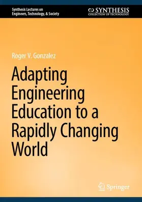 Gonzalez |  Adapting Engineering Education to a Rapidly Changing World | Buch |  Sack Fachmedien