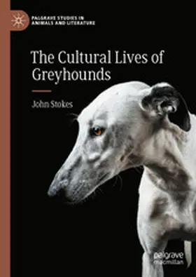 Stokes |  The Cultural Lives of Greyhounds | eBook | Sack Fachmedien