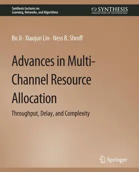 Ji / Shroff / Lin |  Advances in Multi-Channel Resource Allocation | Buch |  Sack Fachmedien