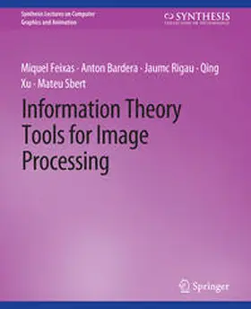 Feixas / Bardera / Rigau |  Information Theory Tools for Image Processing | eBook | Sack Fachmedien
