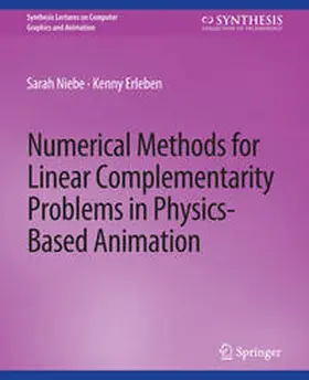 Niebe / Erleben |  Numerical Methods for Linear Complementarity Problems in Physics-Based Animation | eBook | Sack Fachmedien