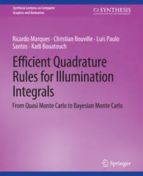 Marques / Bouville / Santos |  Efficient Quadrature Rules for Illumination Integrals | eBook | Sack Fachmedien