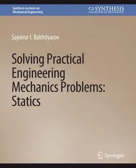 Bakhtiyarov |  Solving Practical Engineering Mechanics Problems | Buch |  Sack Fachmedien