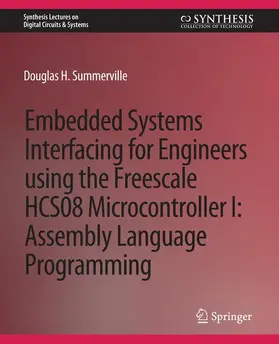 Summerville | Embedded Systems Interfacing for Engineers using the Freescale HCS08 Microcontroller I | Buch | 978-3-031-79796-5 | www2.sack.de