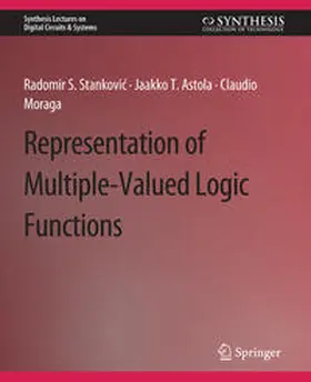Stankovic / Astola / Moraga |  Representations of Multiple-Valued Logic Functions | eBook | Sack Fachmedien