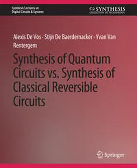 Vos / Baerdemacker / Rentergem |  Synthesis of Quantum Circuits vs. Synthesis of Classical Reversible Circuits | eBook | Sack Fachmedien