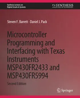 Barrett / Pack |  Microcontroller Programming and Interfacing with Texas Instruments MSP430FR2433 and MSP430FR5994 | eBook | Sack Fachmedien