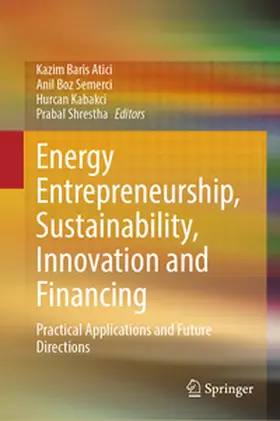 Atici / Shrestha / Boz Semerci |  Energy Entrepreneurship, Sustainability, Innovation and Financing | Buch |  Sack Fachmedien