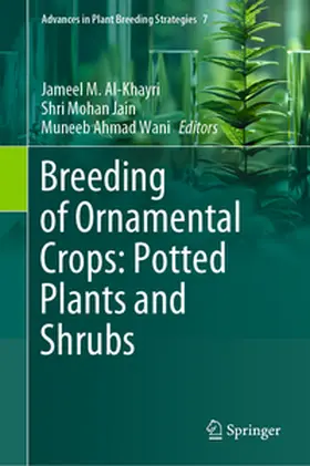 Al-Khayri / Wani / Jain |  Breeding of Ornamental Crops: Potted Plants and Shrubs | Buch |  Sack Fachmedien