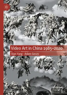 Yang / Geczy |  Video Art in China 1985-2020 | Buch |  Sack Fachmedien