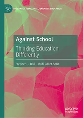 Collet-Sabé / Ball |  Against School | Buch |  Sack Fachmedien