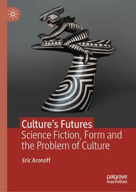 Aronoff |  Culture's Futures | Buch |  Sack Fachmedien