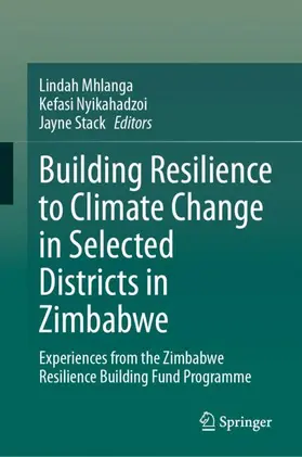 Mhlanga / Stack / Nyikahadzoi |  Building Resilience to Climate Change in Selected Districts in Zimbabwe | Buch |  Sack Fachmedien