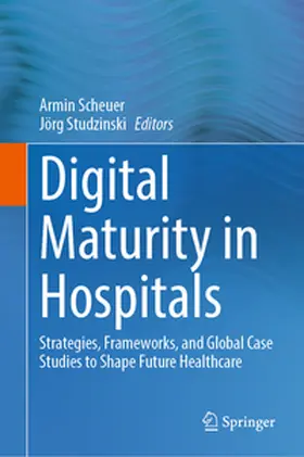 Scheuer / Studzinski |  Digital Maturity in Hospitals | Buch |  Sack Fachmedien