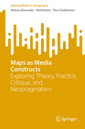 Atteneder / Sedelmeier / Kühne |  Maps as Media Constructs | Buch |  Sack Fachmedien