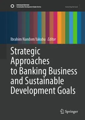 Yakubu | Strategic Approaches to Banking Business and Sustainable Development Goals | E-Book | sack.de
