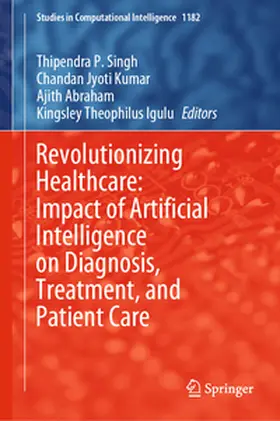 Singh / Igulu / Kumar |  Revolutionizing Healthcare: Impact of Artificial Intelligence on Diagnosis, Treatment, and Patient Care | Buch |  Sack Fachmedien