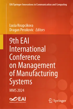 Perakovic / Knapcikova |  9th EAI International Conference on Management of Manufacturing Systems | Buch |  Sack Fachmedien