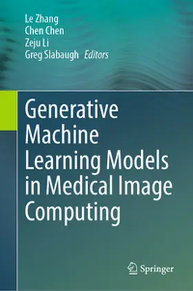 Zhang / Chen / Li | Generative Machine Learning Models in Medical Image Computing | E-Book | sack.de