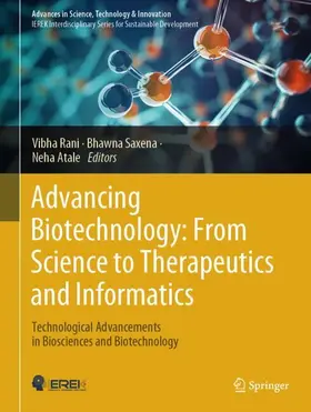 Rani / Saxena / Atale |  Advancing Biotechnology: From Science to Therapeutics and Informatics | Buch |  Sack Fachmedien