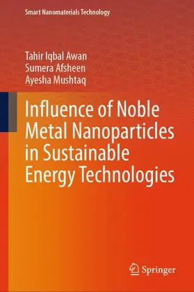 Awan / Mushtaq / Afsheen |  Influence of Noble Metal Nanoparticles in Sustainable Energy Technologies | Buch |  Sack Fachmedien
