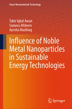 Awan / Afsheen / Mushtaq |  Influence of Noble Metal Nanoparticles in Sustainable Energy Technologies | eBook | Sack Fachmedien