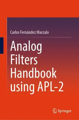 Fernández Marzalo | Analog Filters Handbook using APL-2 | Buch | 978-3-031-80986-6 | www2.sack.de