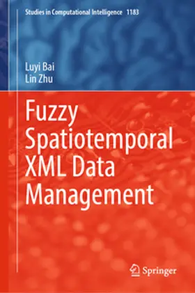 Zhu / Bai |  Fuzzy Spatiotemporal XML Data Management | Buch |  Sack Fachmedien