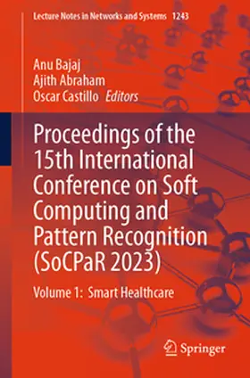 Bajaj / Castillo / Abraham |  Proceedings of the 15th International Conference on Soft Computing and Pattern Recognition (SoCPaR 2023) | Buch |  Sack Fachmedien