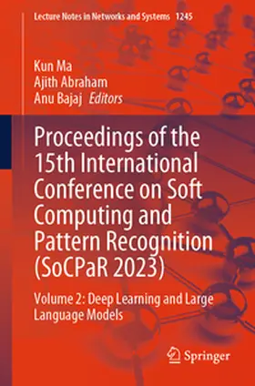 Ma / Bajaj / Abraham |  Proceedings of the 15th International Conference on Soft Computing and Pattern Recognition (SoCPaR 2023) | Buch |  Sack Fachmedien