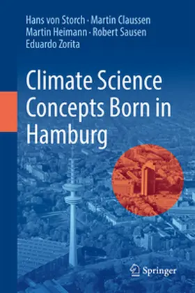 von Storch / Claussen / Zorita |  Climate Science Concepts Born in Hamburg | Buch |  Sack Fachmedien