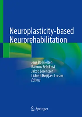 Nielsen / Frisk / Lorentzen |  Neuroplasticity-based Neurorehabilitation | eBook | Sack Fachmedien