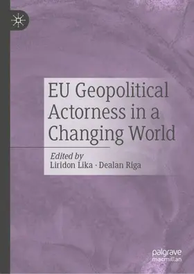 Riga / Lika |  EU Geopolitical Actorness in a Changing World | Buch |  Sack Fachmedien
