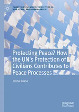 Russo |  Protecting Peace? How the UN’s Protection of Civilians Contributes to Peace Processes | eBook | Sack Fachmedien