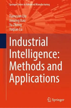 Liu / Lu / Bao |  Industrial Intelligence: Methods and Applications | Buch |  Sack Fachmedien