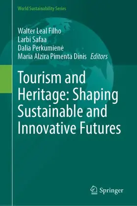 Leal Filho / Safaa / Perkumiene |  Tourism and Heritage: Shaping Sustainable and Innovative Futures | Buch |  Sack Fachmedien