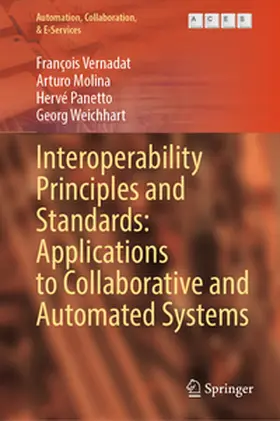Vernadat / Weichhart / Molina |  Interoperability Principles and Standards: Applications to Collaborative and Automated Systems | Buch |  Sack Fachmedien