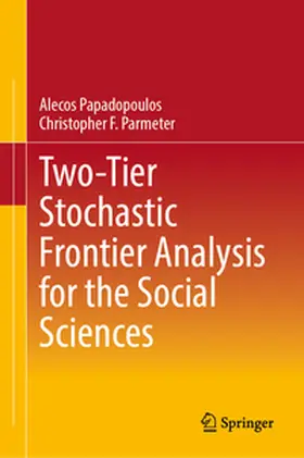 Papadopoulos / Parmeter |  Two-Tier Stochastic Frontier Analysis for the Social Sciences | eBook | Sack Fachmedien