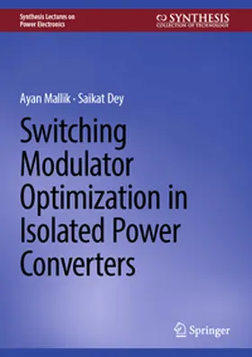Mallik / Dey |  Switching Modulator Optimization in Isolated Power Converters | eBook | Sack Fachmedien