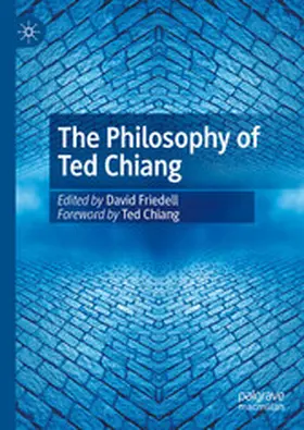 Friedell |  The Philosophy of Ted Chiang | eBook | Sack Fachmedien