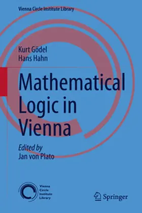 von Plato / Gödel / Hahn |  Mathematical Logic in Vienna | eBook | Sack Fachmedien