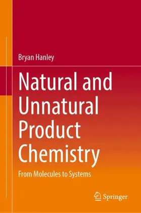 Hanley |  Natural and Unnatural Product Chemistry | Buch |  Sack Fachmedien