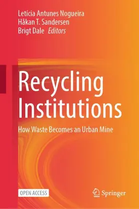 Nogueira / Sandersen / Dale |  Recycling Institutions | Buch |  Sack Fachmedien