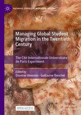 Kévonian / Tronchet |  Managing Global Student Migration in the Twentieth Century | Buch |  Sack Fachmedien