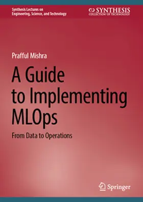 Mishra |  A Guide to Implementing MLOps | Buch |  Sack Fachmedien